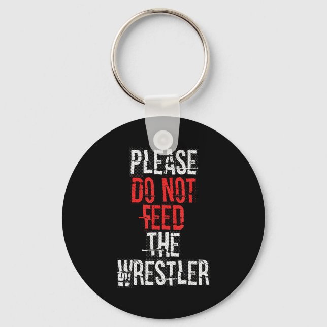 Please Do Not Feed The Wrestler - Wrestling  Schlüsselanhänger (Vorderseite)