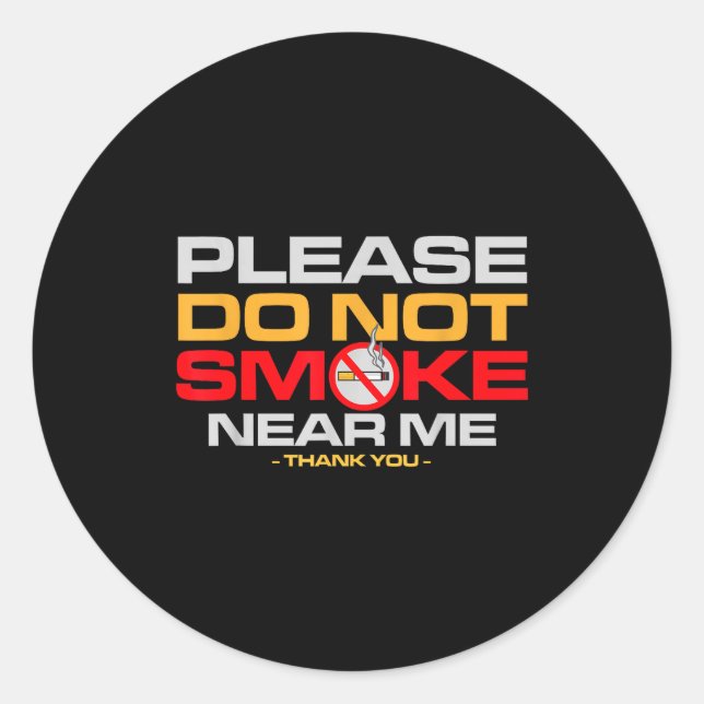 Please Do Not Smoke Near Me Thank You  Runder Aufkleber (Vorderseite)