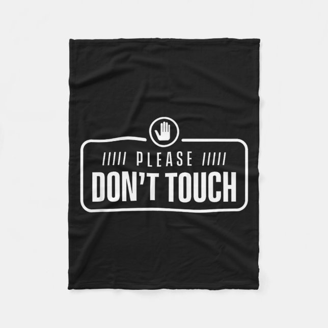 Please Do Not Touch Just Watch Don't Touch Hands O Fleecedecke (Vorderseite)