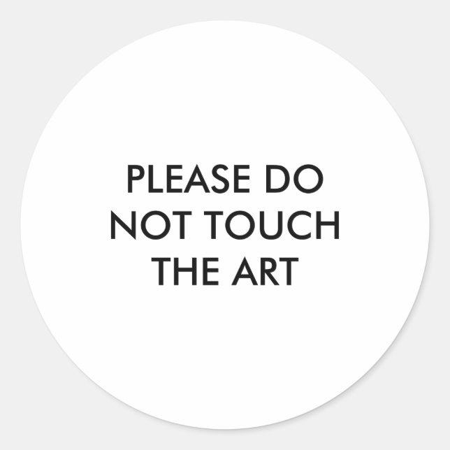 Please Do Not Touch The Art  Runder Aufkleber (Vorderseite)