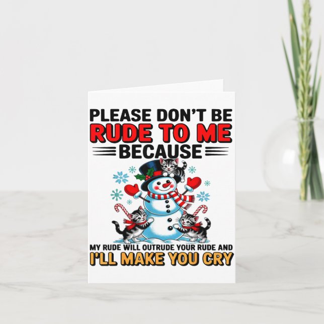 Please Don't Be Rude To Me Because My Rude Will Ou Karte (Vorderseite)