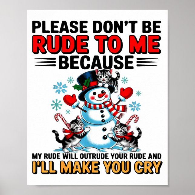 Please Don't Be Rude To Me Because My Rude Will Ou Poster (Vorne)