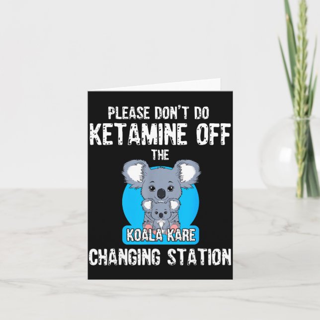Please Don't Do Ketamine Off The Koala Kare Changi Karte (Vorderseite)