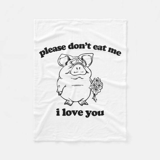 Please Don't Eat Me, I Love You Funny Saying Novel Fleecedecke (Vorderseite)