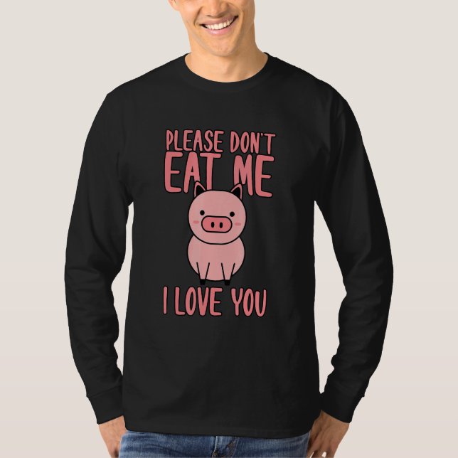 Please Don't Eat Me I Love You T-Shirt (Vorderseite)