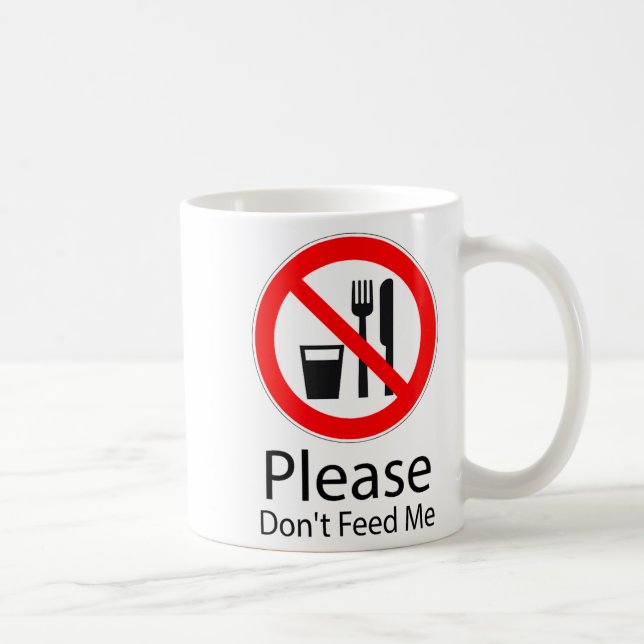 Please Don't Feed Me Funny  Kaffeetasse (Rechts)