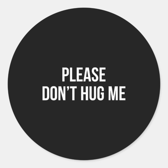 Please Don't Hug Me -  Runder Aufkleber (Vorderseite)