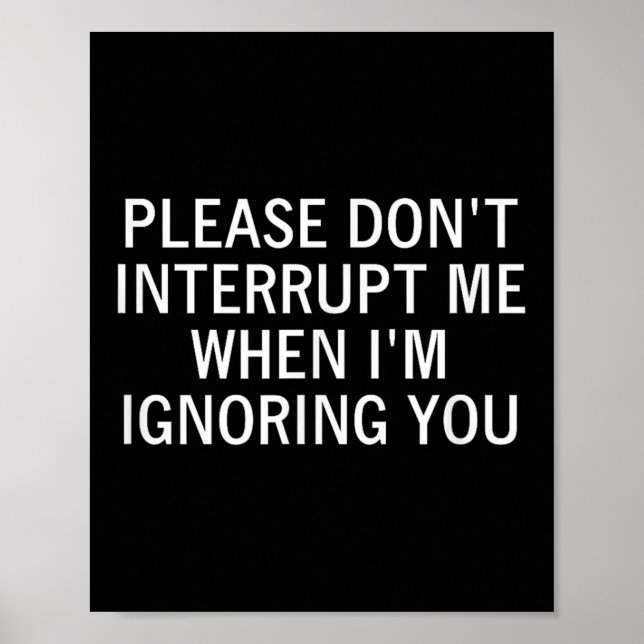 Please Don't Interrupt Me When I'm Ignoring You, S Poster (Vorne)