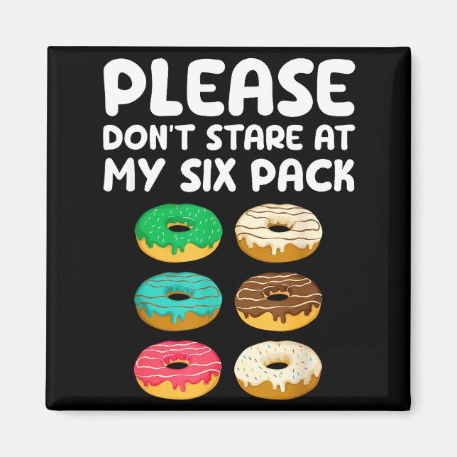 Please Don't Stare At My Six Pack Donuts Abs Funny Magnet (Vorne)