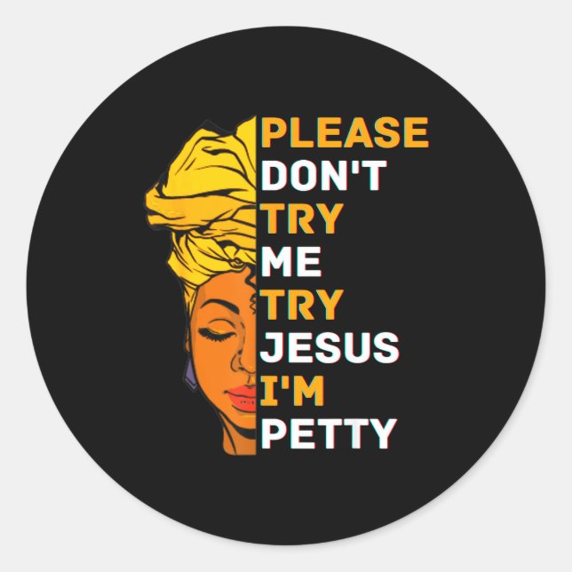 Please Don't Try Me Try Jesus Black Girl Magic Mel Runder Aufkleber (Vorderseite)