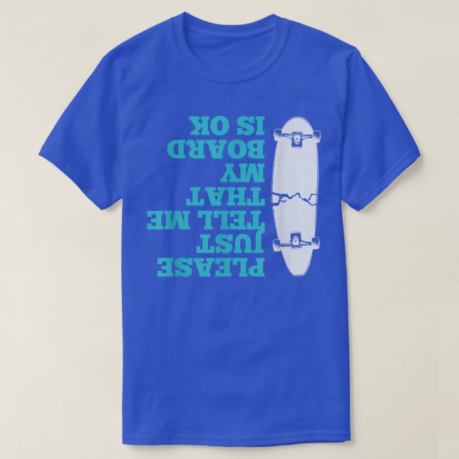 Please Just Tell Me My Skateboarding Men Boys Skat T-Shirt (Design vorne)