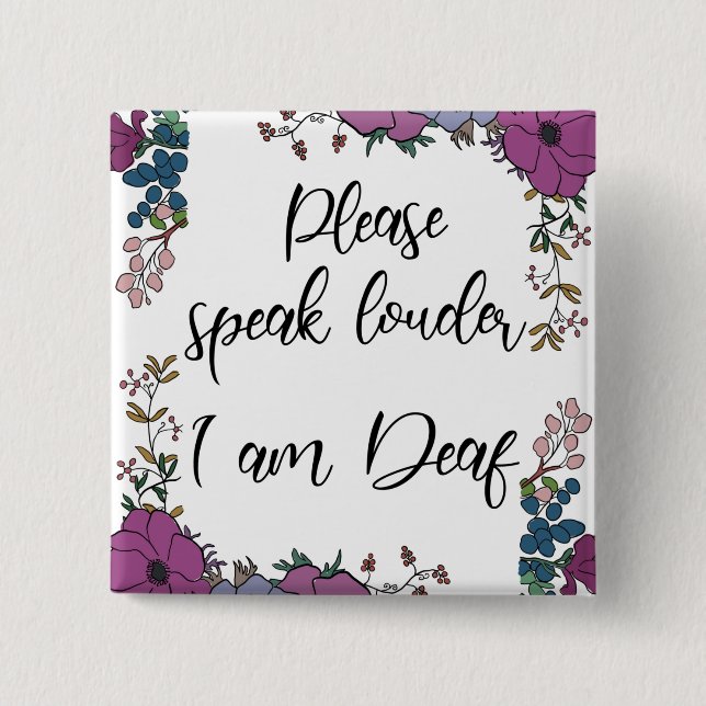 Please speak louder I am Deaf Button (Vorderseite)