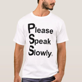 Please Speak Slowly T-Shirt