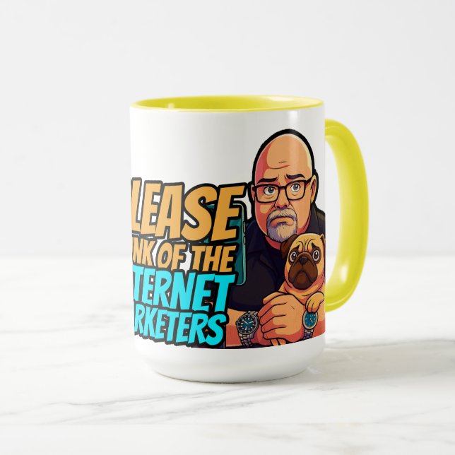 Please Think of the Internet Marketers Mug Tasse (VorderseiteRechts)