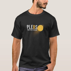 Plebs zusammen Strong BTC Bitcoin Stack Sats Crypt T-Shirt