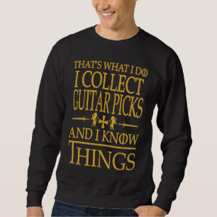 Plektrum-Collector Das ist es, was ich mache Sweatshirt