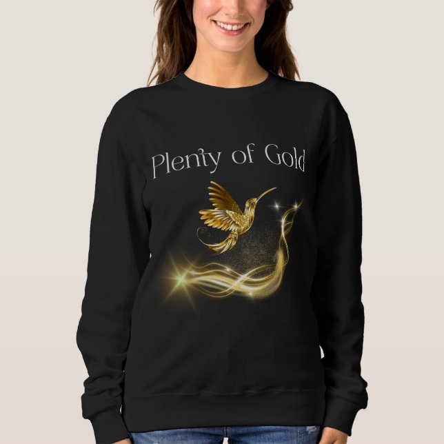 Plenty of Gold - Golden Hummingbird Abundance Sweatshirt (Vorderseite)
