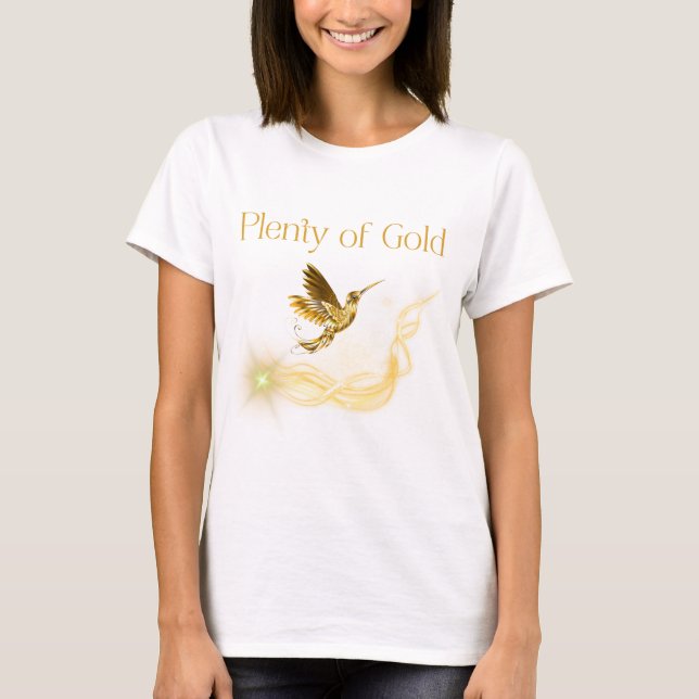 Plenty of Gold - Golden Hummingbird Abundance T-Shirt (Vorderseite)