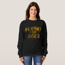 Plenty of Gold - Luxury Gold Typography Sweatshirt
