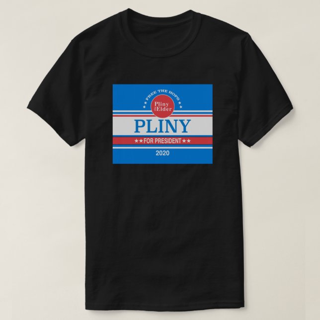 Pliny für Präsident .png T-Shirt (Design vorne)