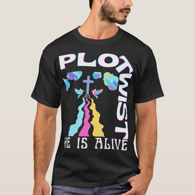 Plot Drehung Er lebt Ostern Jesus ist lebendig Got T-Shirt (Vorderseite)