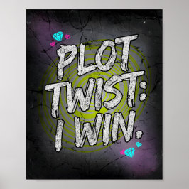 Plot Twist Ich Gewinne Trotzige Motivation Poster