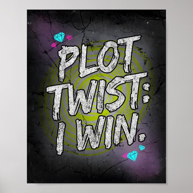 Plot Twist Ich Gewinne Trotzige Motivation Poster (Vorne)