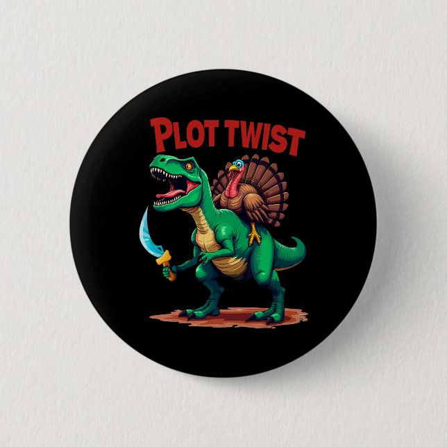 Plot Twist Truthahn Reitet Dinosaurier T-Rex Lusti Button (Vorderseite)