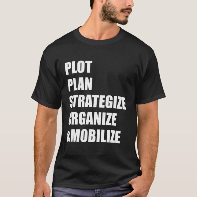 Plotplan Strategisieren Mobilisierung organisieren T-Shirt (Vorderseite)