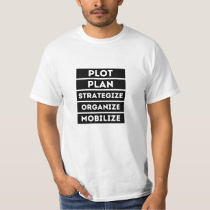 Plotplan Strategisieren Mobilisierung organisieren T-Shirt