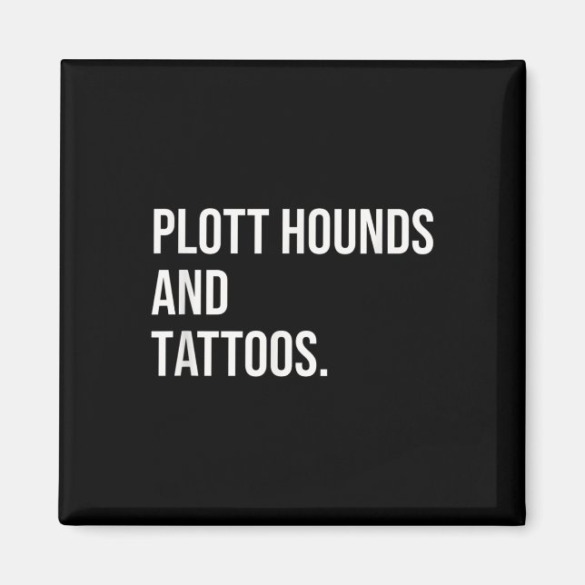 Plott Hounds und Tattoos Plotthound Eigentümer Hun Magnet (Vorne)