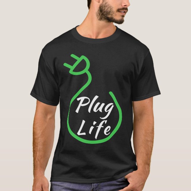 Plug Life, EV Eigner, Drive EVs Electric C T-Shirt (Vorderseite)