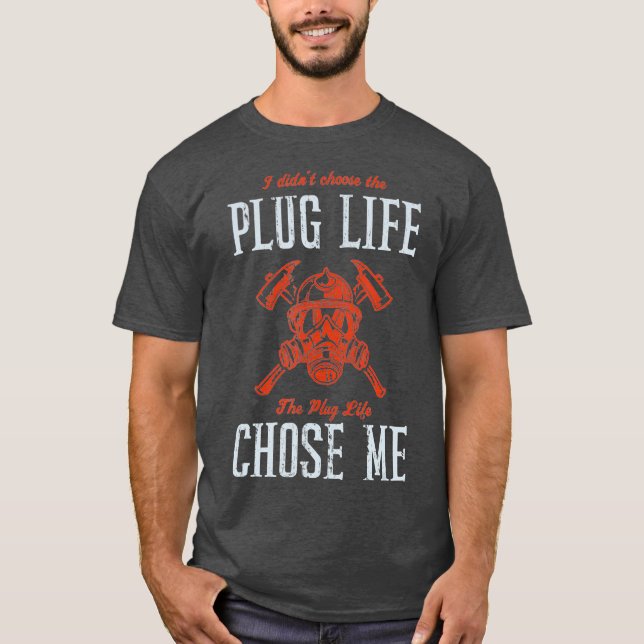 Plug Life Funny Firefighter Freiwilliger Feuerwehr T-Shirt (Vorderseite)