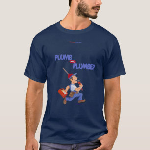 PLUMB UND PLUMBER T-Shirt