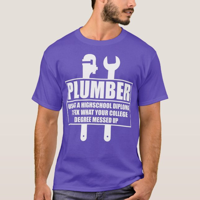 Plumber Craftsman Pipe Fitter Funny Saying T-Shirt (Vorderseite)