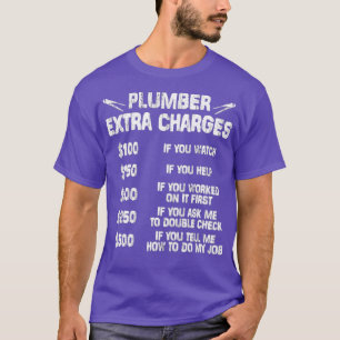 plumber extra charges shirt