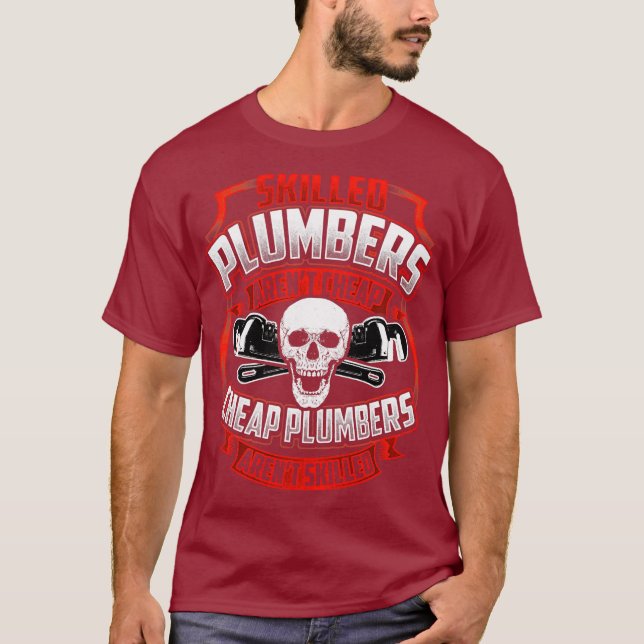 Plumber Funny  Skilled Plumbers Arent Cheap T-Shirt (Vorderseite)