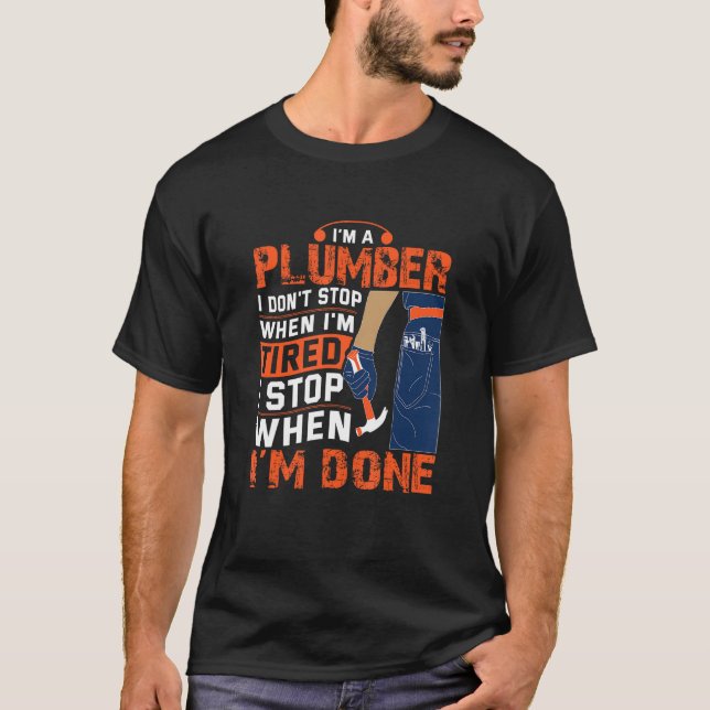 Plumber Im Done  Plumber T-Shirt (Vorderseite)