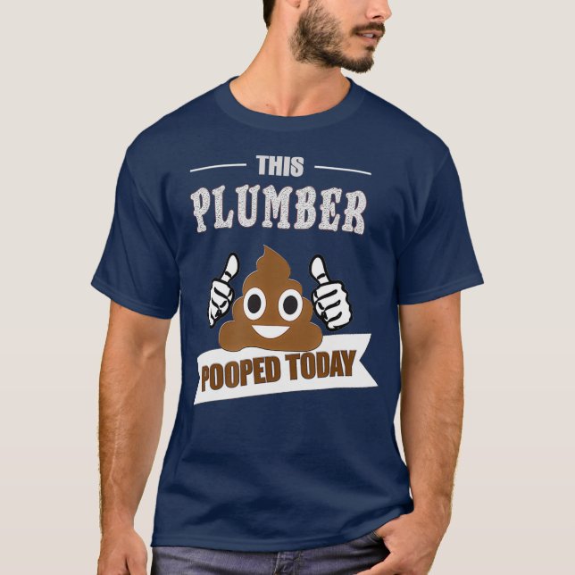 Plumber kackte Witz lustig Sarcastic Pipefitter T-Shirt (Vorderseite)