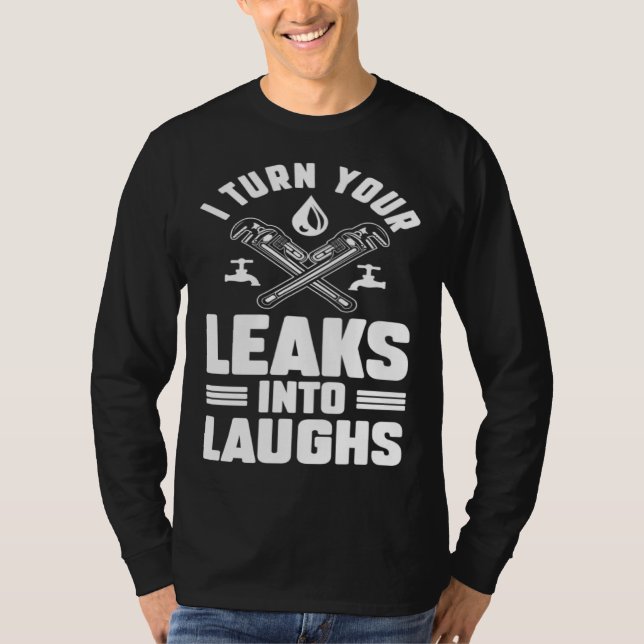 Plumbing Plumber Dad Turn Your Leaks Into Laughs   T-Shirt (Vorderseite)