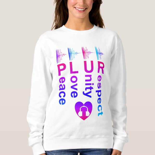 PLUR (Peace Liebe Unity Respect) Sweatshirt (Vorderseite)