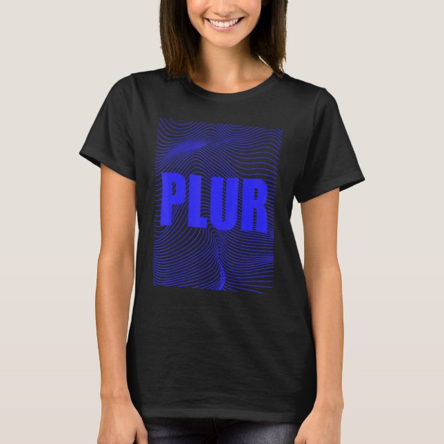 PLUR, Peace Liebe Unity Respekt, EDM, Techno, Hous T-Shirt (Vorderseite)