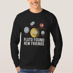 Pluto Found New Friends Zwarf Planets Astronomie K T-Shirt