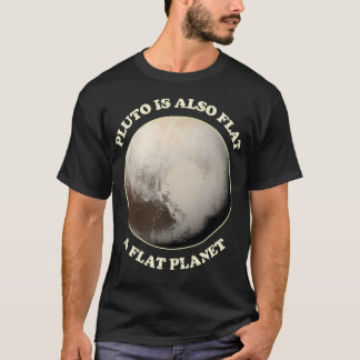 Pluto ist auch flach auf einem flachen Planeten T-Shirt