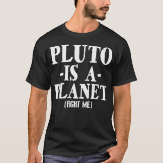 Pluto ist ein Planet, der mich erwachsen bekämpft T-Shirt