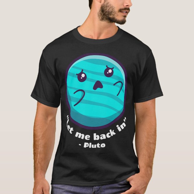 Pluto - Lass mich wieder rein (in dunklen Farben) T-Shirt (Vorderseite)