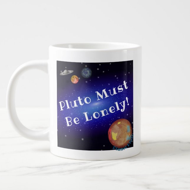 "Pluto Must Lonely" Spezial-Tasse Jumbo-Tasse (Links)