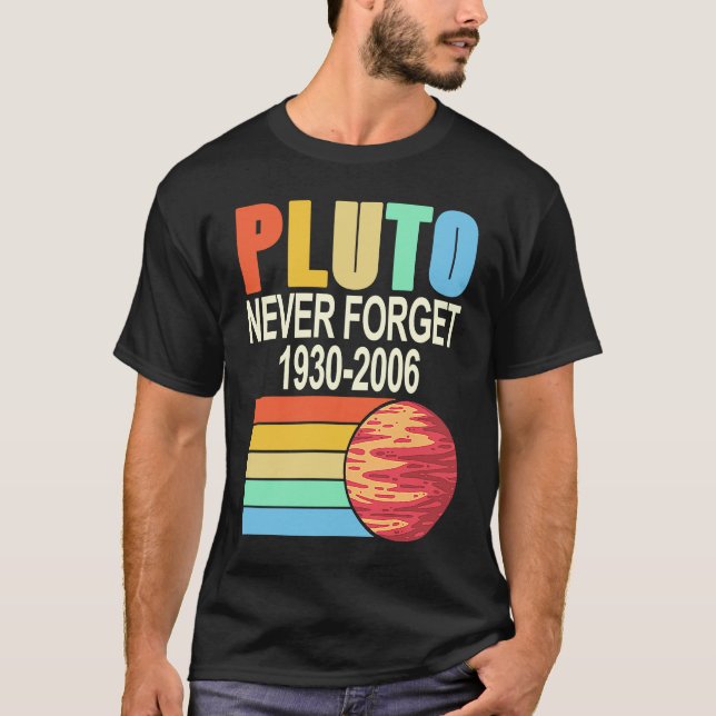 PLUTO Never Forget 1930 2006 Cool Retro Planet Pre T-Shirt (Vorderseite)