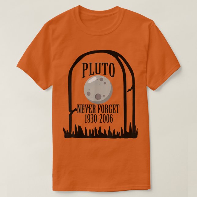 Pluto Never Forget Astronomy Funny science gift fo T-Shirt (Design vorne)