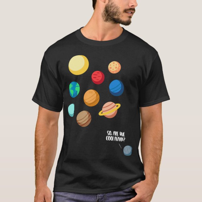 Pluto Planet Solar System so sind wir wieder Cool  T-Shirt (Vorderseite)